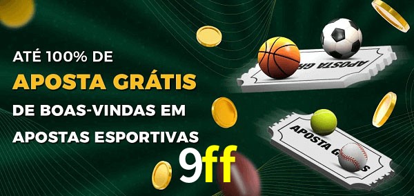9ff Ate 100% de Aposta Gratis
